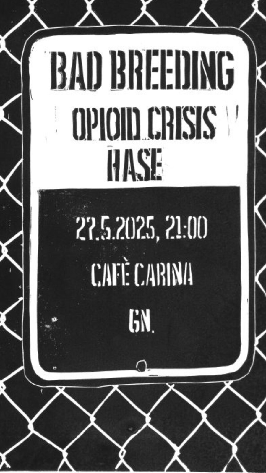 Bad Breeding (UK) + Hase + Opioid Crisis am 27. May 2025 @ Café Carina. Bad Breeding (UK) + Hase + Opioid Crisis am 27. May 2025 @ Café Carina.