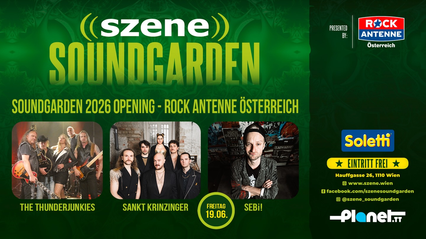 SOUNDGARDEN OPENING powered by ROCK ANTENNE ÖSTERREICH am 19. June 2026 @ Szene Wien.