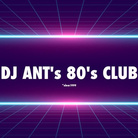 DJ ANT's 80's CLUB
