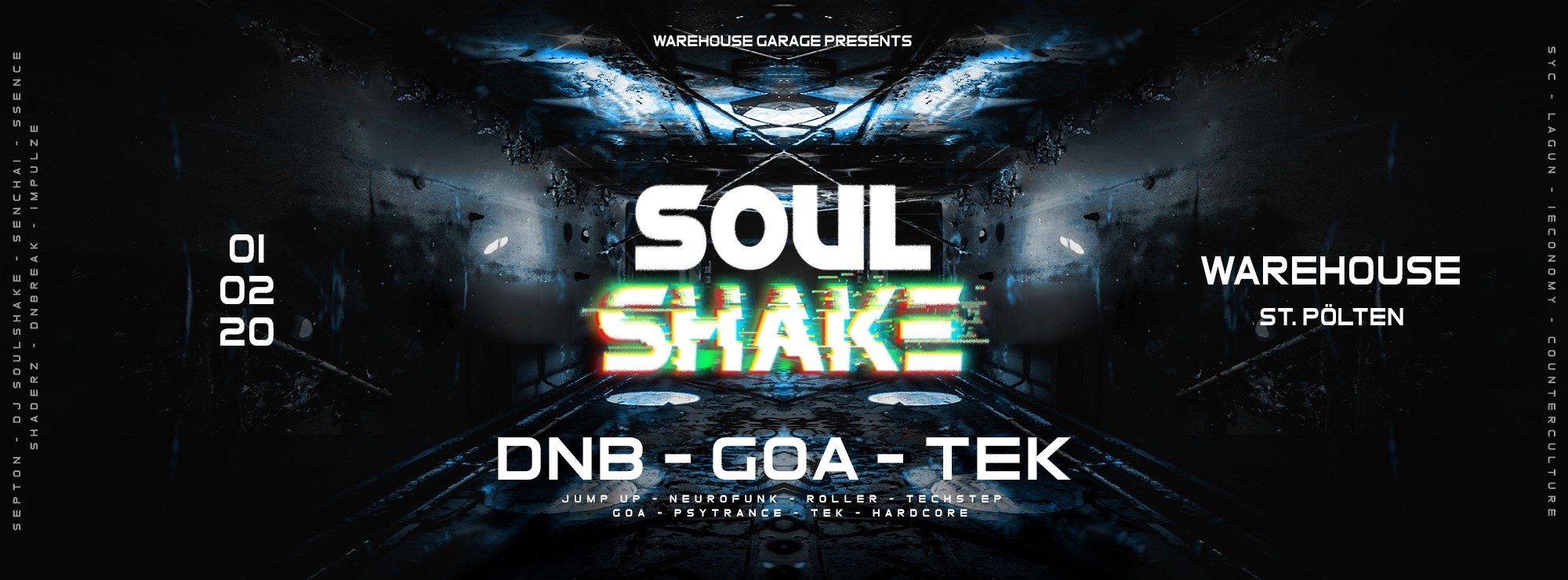Soulshake w/ DNB, GOA & TEK am 1. February 2020 @ Warehouse STP. Soulshake w/ DNB, GOA & TEK am 1. February 2020 @ Warehouse STP.
