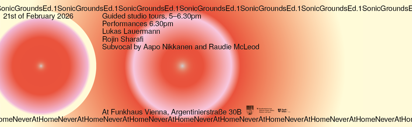 SONIC GROUNDS - Edition 1 am 21. February 2026 @ Funkhaus Wien.