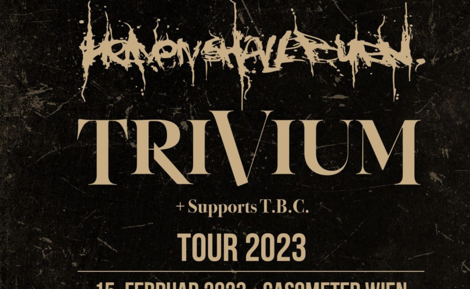 HEAVEN SHALL BURN & TRIVIUM am 15. February 2023 @ Raiffeisen Halle (früher: Planet.tt Gasometer).