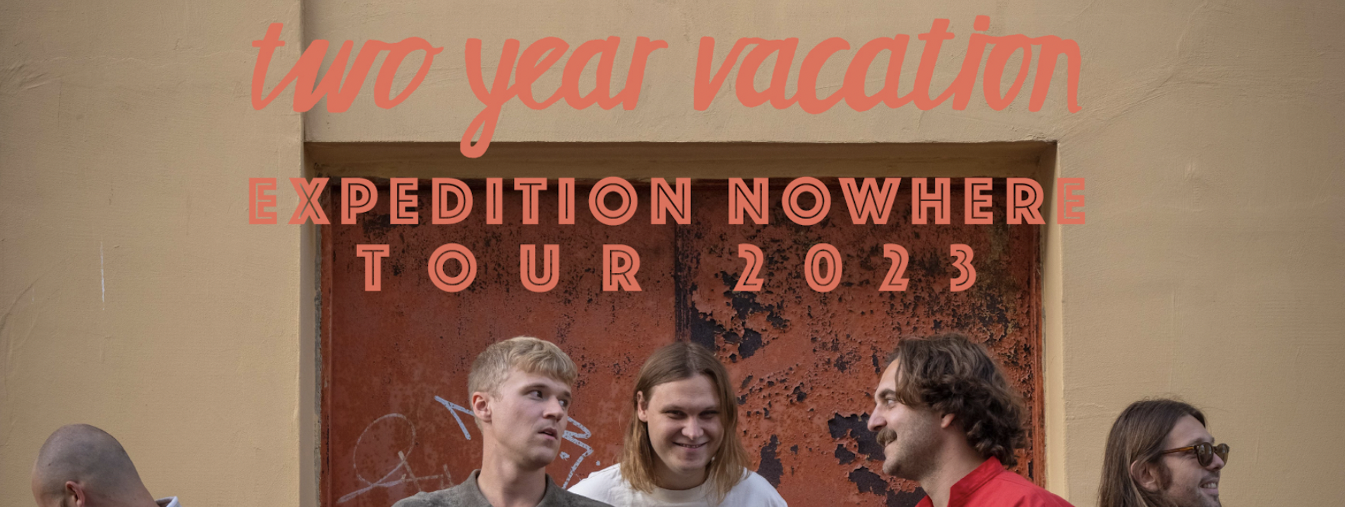 TWO YEAR VACATION am 22. April 2023 @ B72. TWO YEAR VACATION am 22. April 2023 @ B72.