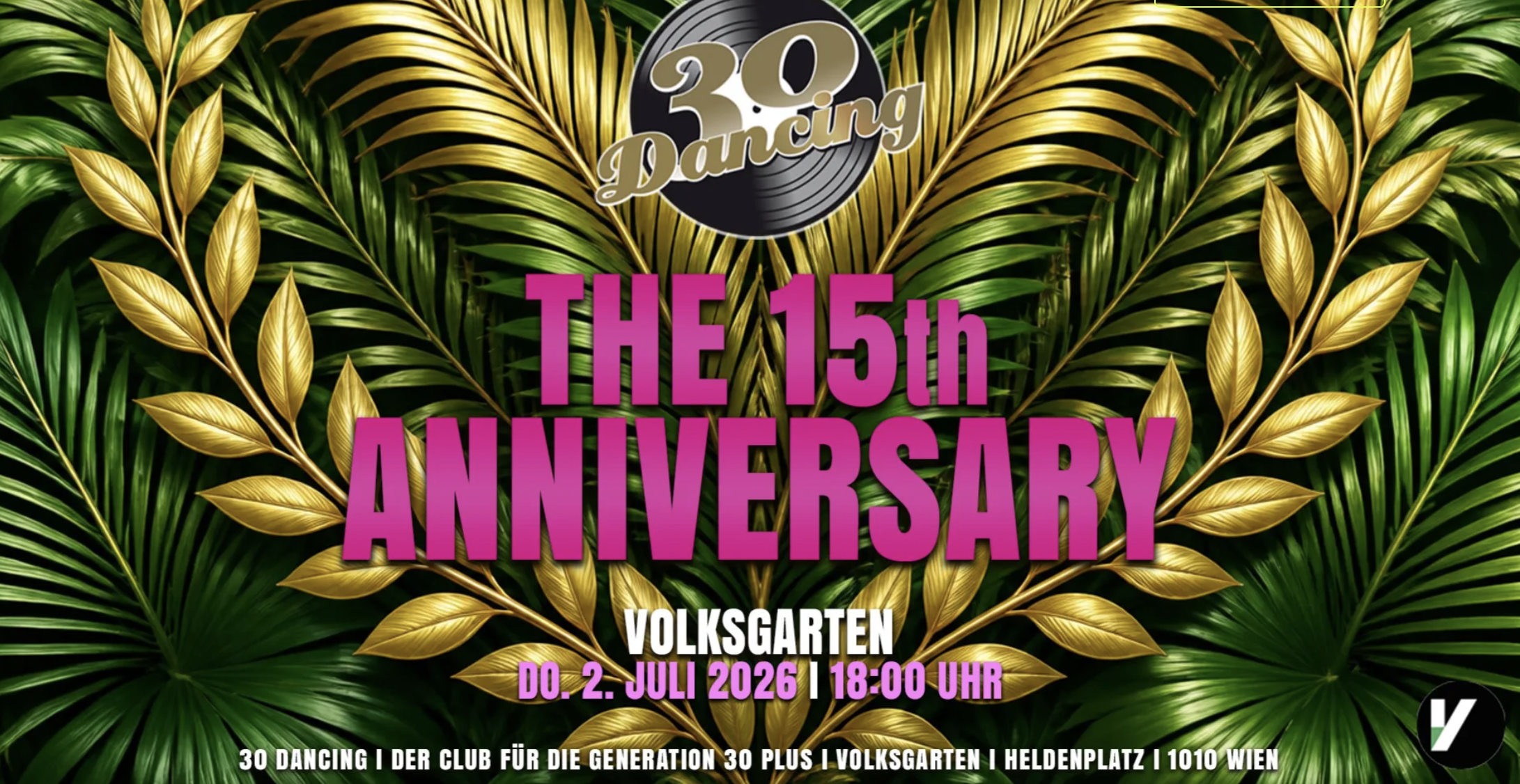 30 Dancing - THE 15th ANNIVERSARY am 2. July 2026 @ Volksgarten.