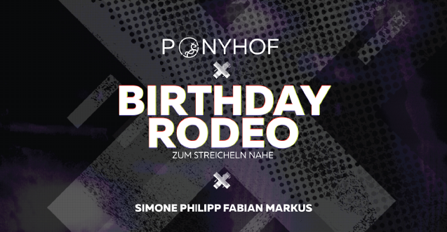 Ponyhof x Birthday Rodeo | Zum Streicheln nahe am 24. March 2023 @ petersplatz.eins.