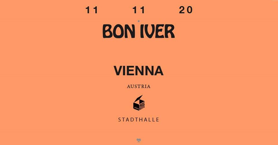 Bon Iver am 11. November 2020 @ Wiener Stadthalle - Halle D. Bon Iver am 11. November 2020 @ Wiener Stadthalle - Halle D.