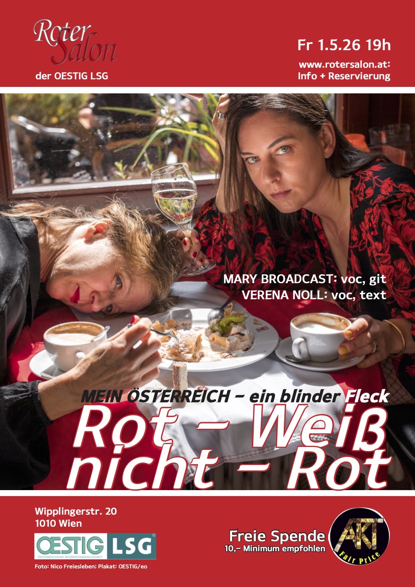 Rot-Weiß-nicht-Rot - Kabarett mit Sängerin MARY BROADCAST & Schauspielerin VERENA NOLL am 1. May 2026 @ Roter Salon der OESTIG LSG.