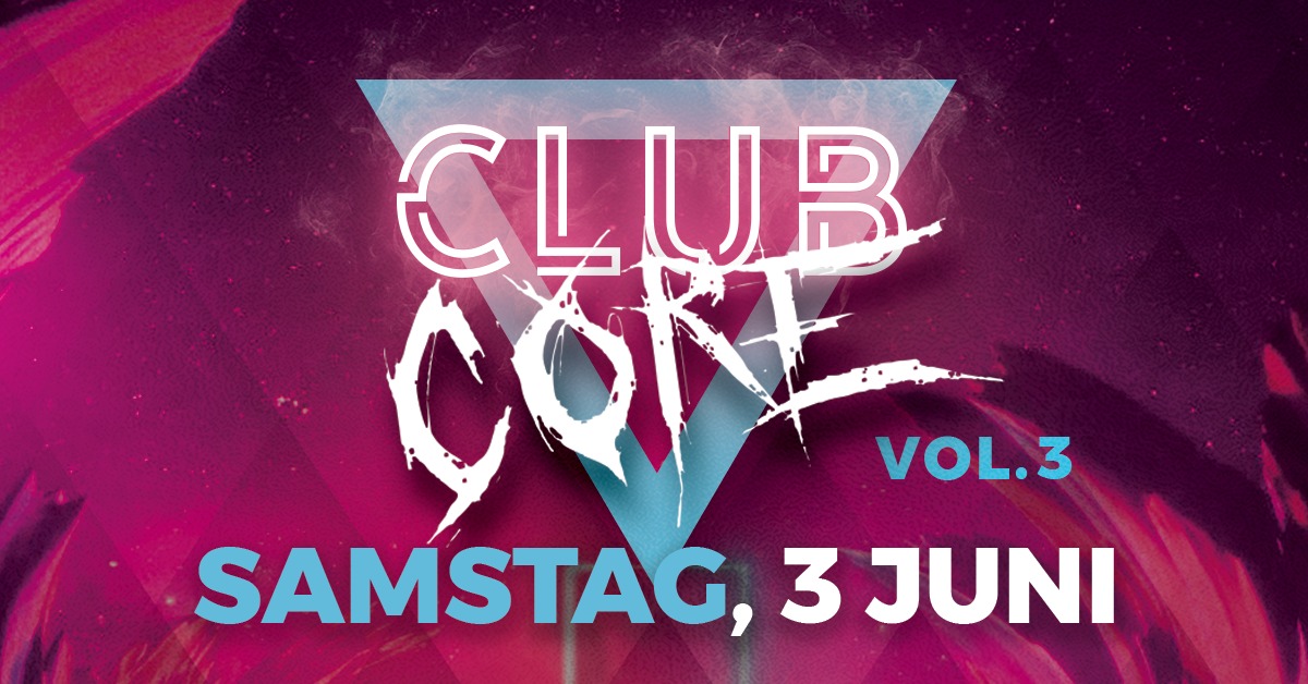 ClubCore Vol.3 am 3. June 2023 @ Szene Wien.