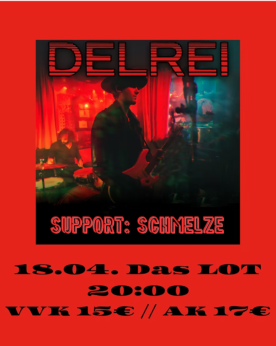 Delrei / Schmelze am 18. April 2026 @ Das LOT.