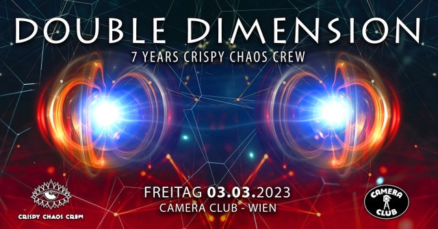 Double Dimension – 7 YEARS CRISPY CHAOS CREW am 3. March 2023 @ Camera Club. Double Dimension – 7 YEARS CRISPY CHAOS CREW am 3. March 2023 @ Camera Club.