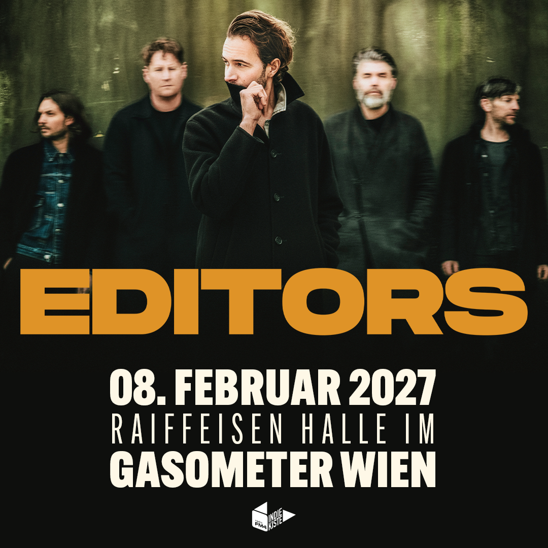 Editors am 8. February 2027 @ Raiffeisen Halle im Gasometer.