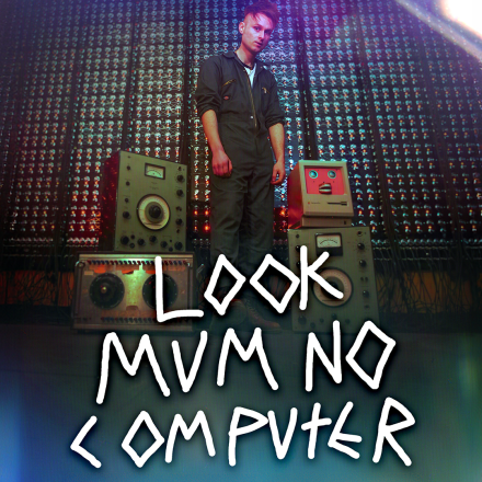 Look Mum No Computer