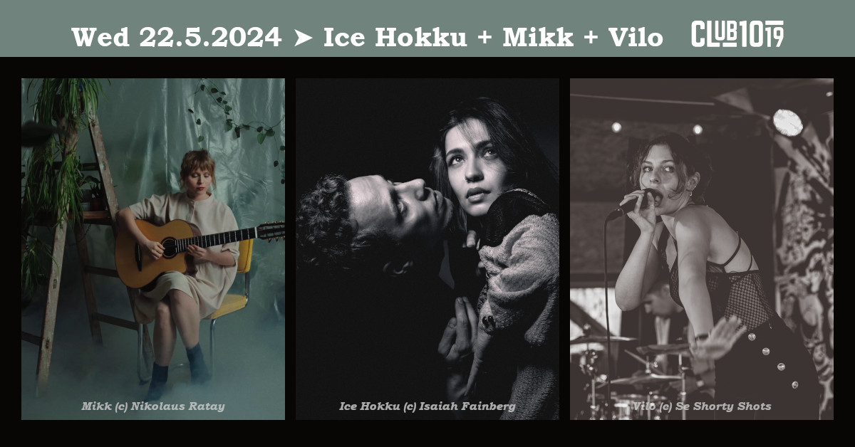 Ice Hokku + Mikk + Vilo am 22. May 2024 @ Club 1019.