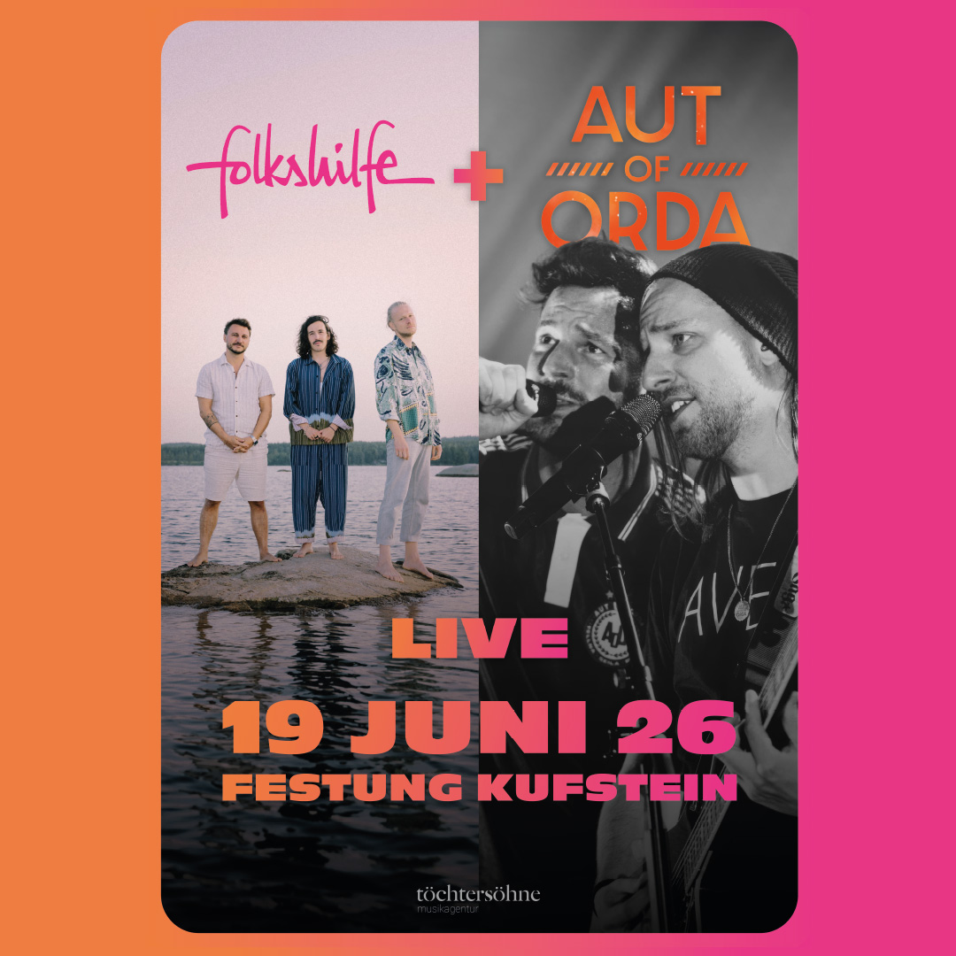 folkshilfe + AUT of ORDA am 19. June 2026 @ Festung Kufstein. folkshilfe + AUT of ORDA am 19. June 2026 @ Festung Kufstein.