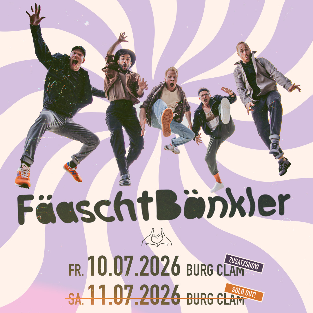 Fäaschtbänkler - Zusatzshow am 10. July 2026 @ Burg Clam.