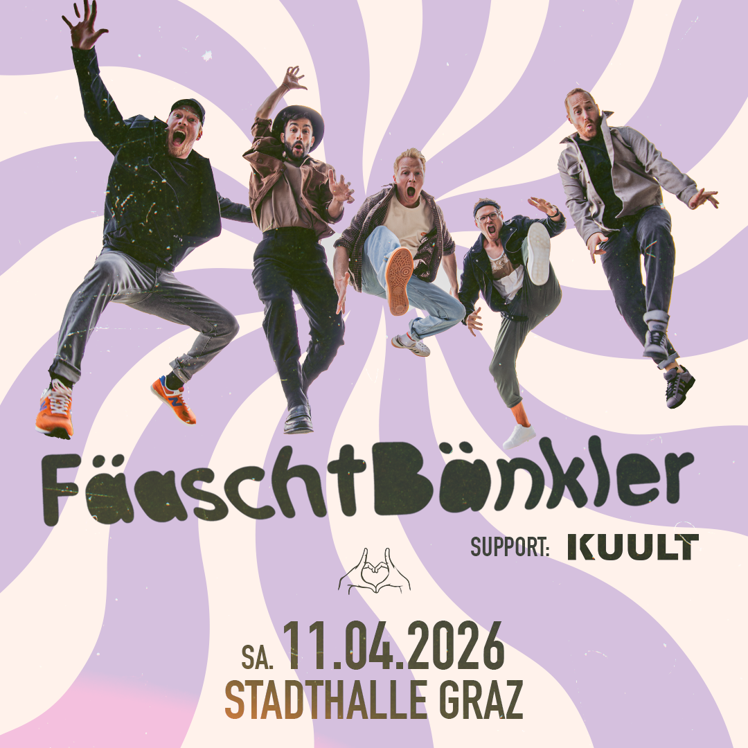 Fäaschtbänkler am 11. April 2026 @ Stadthalle Graz.