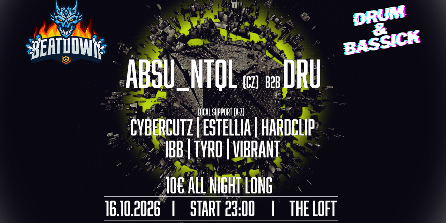 BEATDOWN x DRUM & BASSICK w/ Absu_NTQL