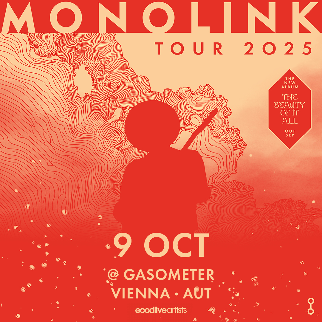 Monolink am 9. October 2025 @ Raiffeisen Halle im Gasometer. Monolink am 9. October 2025 @ Raiffeisen Halle im Gasometer.