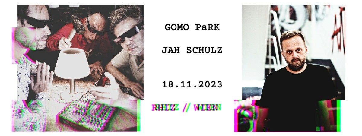 GOMO PaRK (Krautronik live) // Jah Schulz (Dub live) am 18. November 2023 @ Rhiz. GOMO PaRK (Krautronik live) // Jah Schulz (Dub live) am 18. November 2023 @ Rhiz.