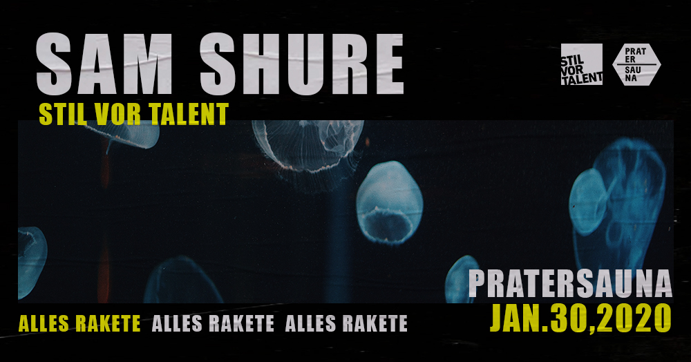 Alles Rakete w/ Sam Shure am 30. January 2020 @ Pratersauna. Alles Rakete w/ Sam Shure am 30. January 2020 @ Pratersauna.