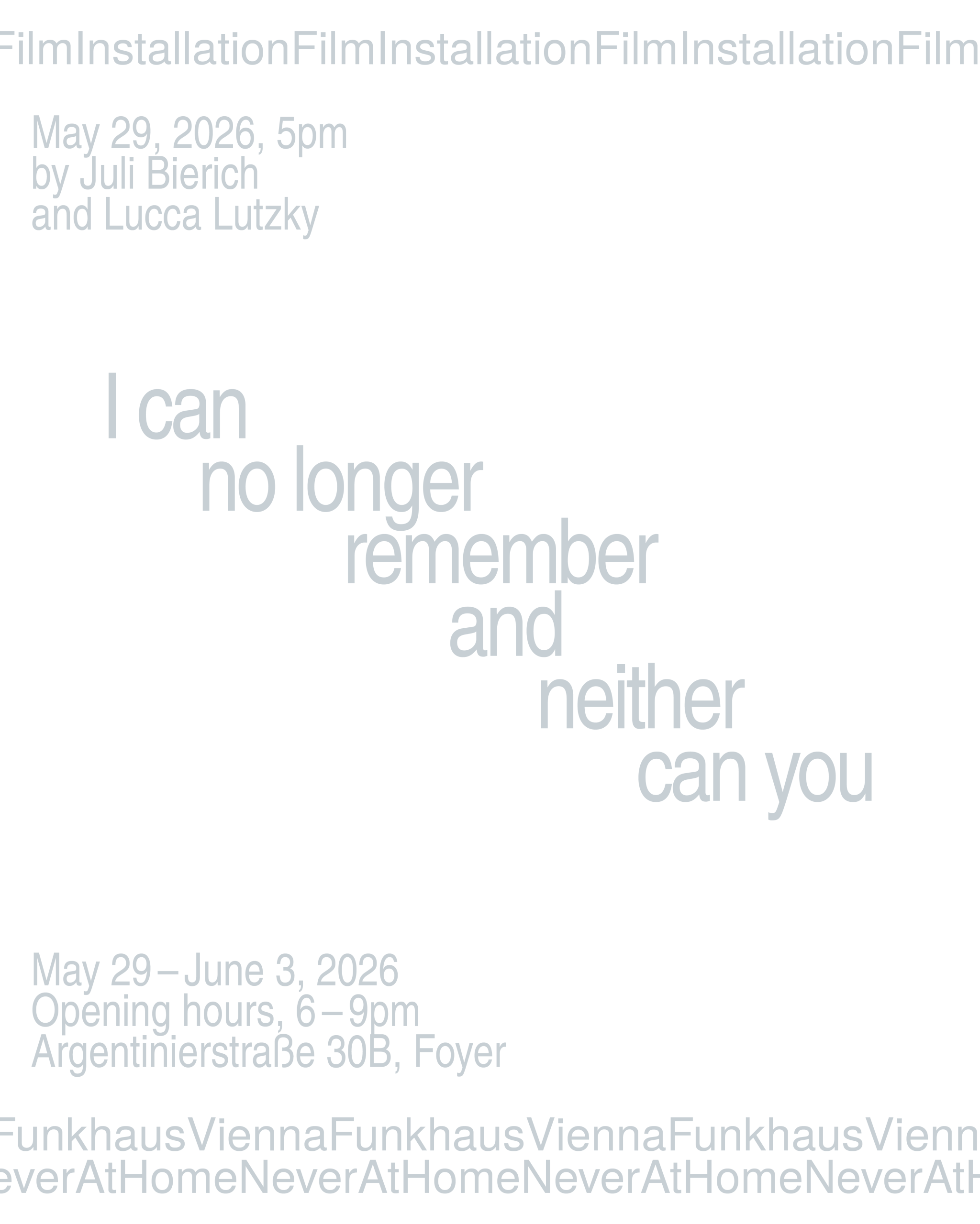 I CAN NO LONGER REMEMBER AND NEITHER CAN YOU am 29. May 2026 @ Funkhaus Wien.