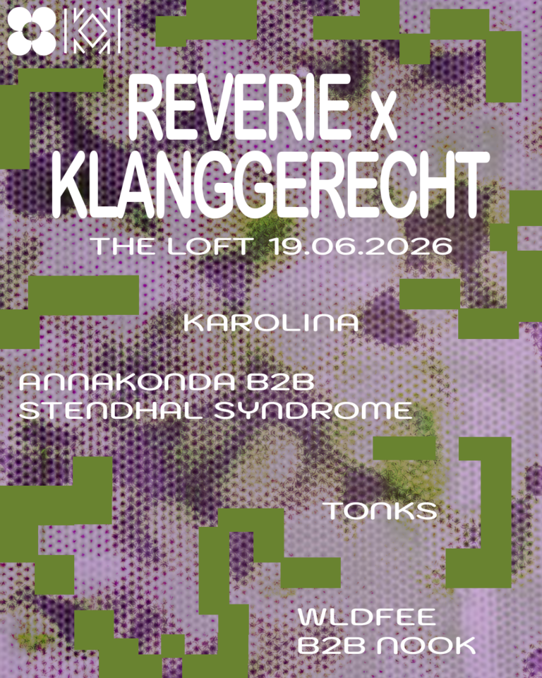 Reverie x Klanggerecht am 19. June 2026 @ The Loft.