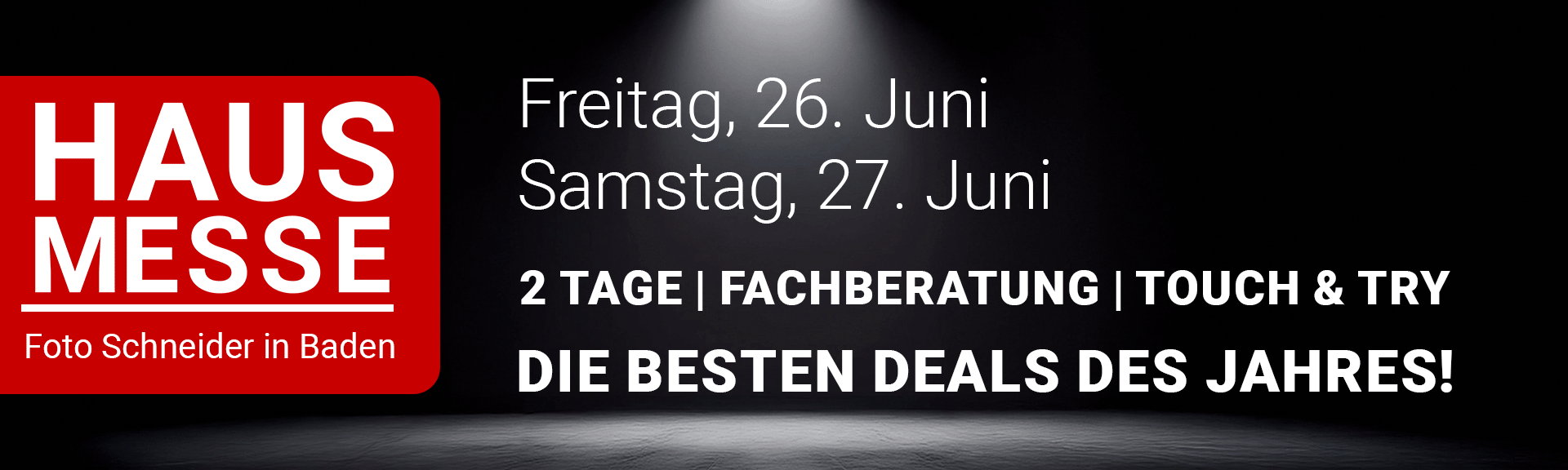 Hausmesse bei Foto Schneider - 26. & 27. Juni 2026 am 26. June 2026 @ Foto Schneider Baden.