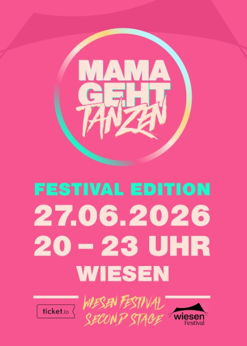 MAMA GEHT TANZEN - FESTIVAL EDITION am 27. June 2026 @ Festivalgelände Wiesen.