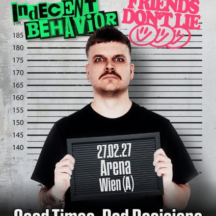 INDECENT BEHAVIOR + FRIENDS DON'T LIE