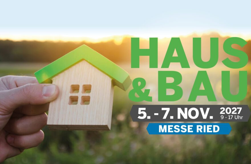 Haus & Bau Ried 2027