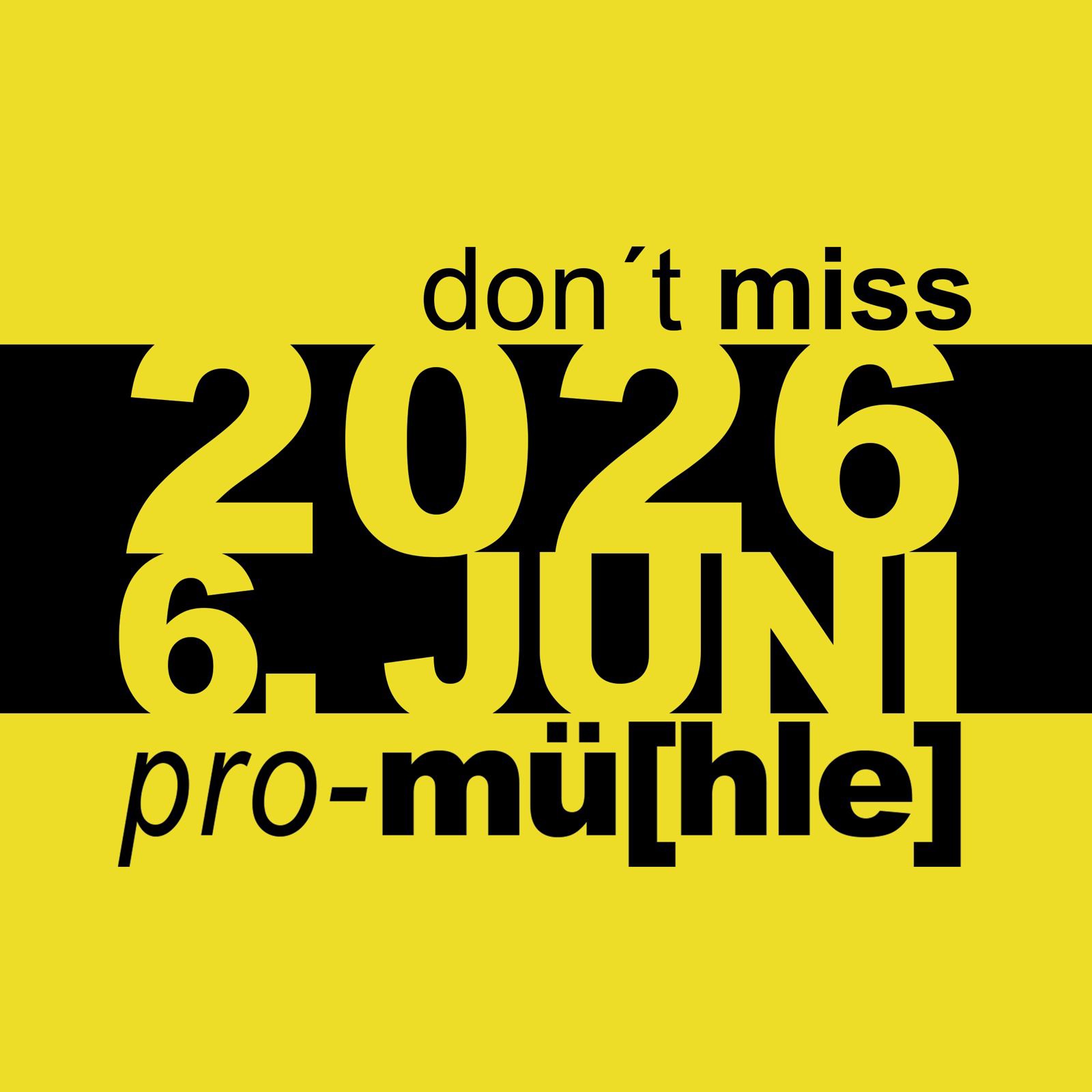 pro-mü(hle) 2026 am 6. June 2026 @ Groß-Scheinbarth.