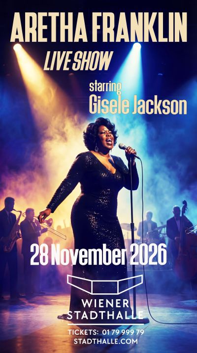 Aretha Franklin Live Show am 28. November 2026 @ Wiener Stadthalle - Halle F.