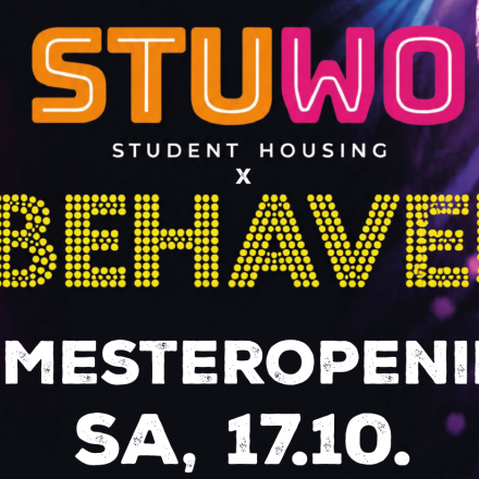 BEHAVE! X STUWO - Semester Opening
