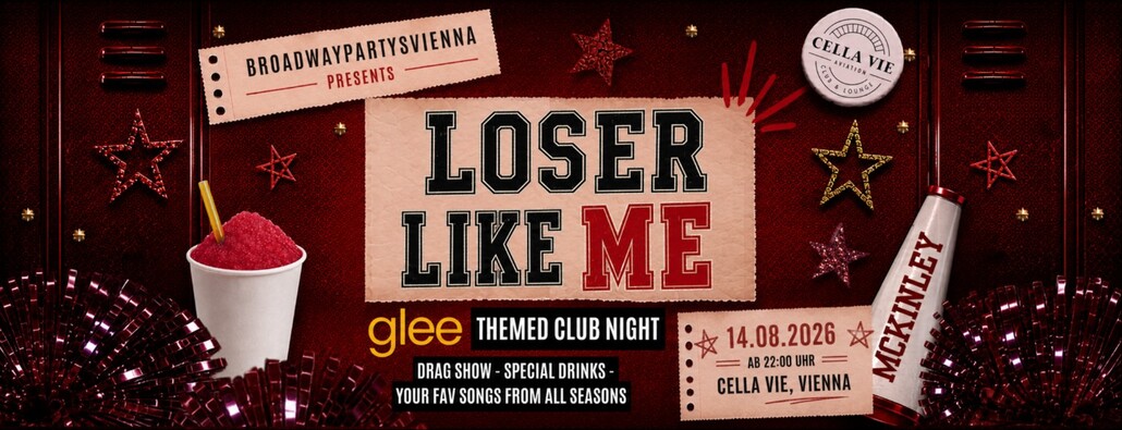 LOSER LIKE ME - Glee Themed Club Night am 14. August 2026 @ CellaVie Aviation Club & Lounge.