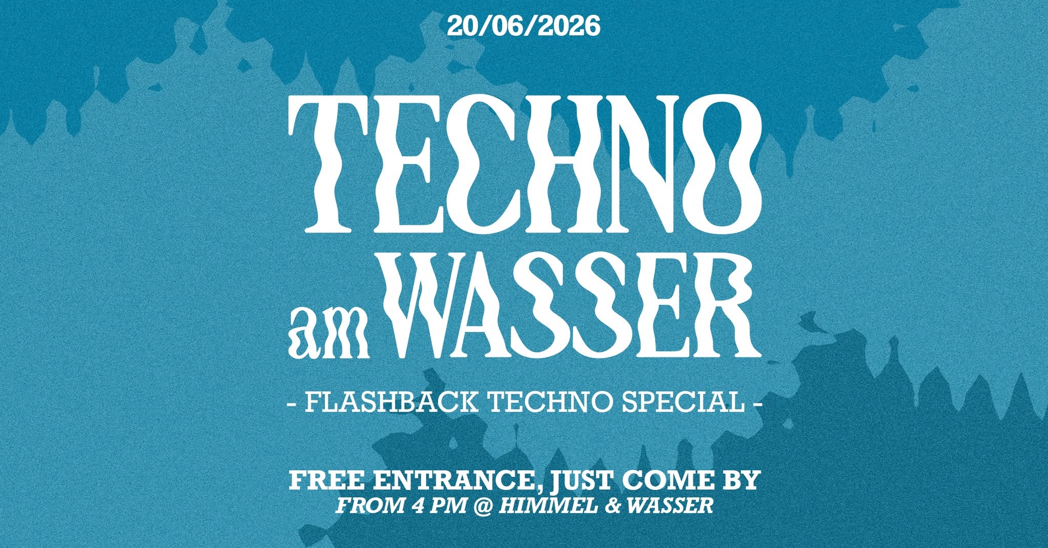 TECHNO AM WASSER x FLASHBACK am 20. June 2026 @ Himmel & Wasser.