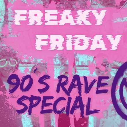 Freaky -^- Friday 90's RAVE SPECIAL