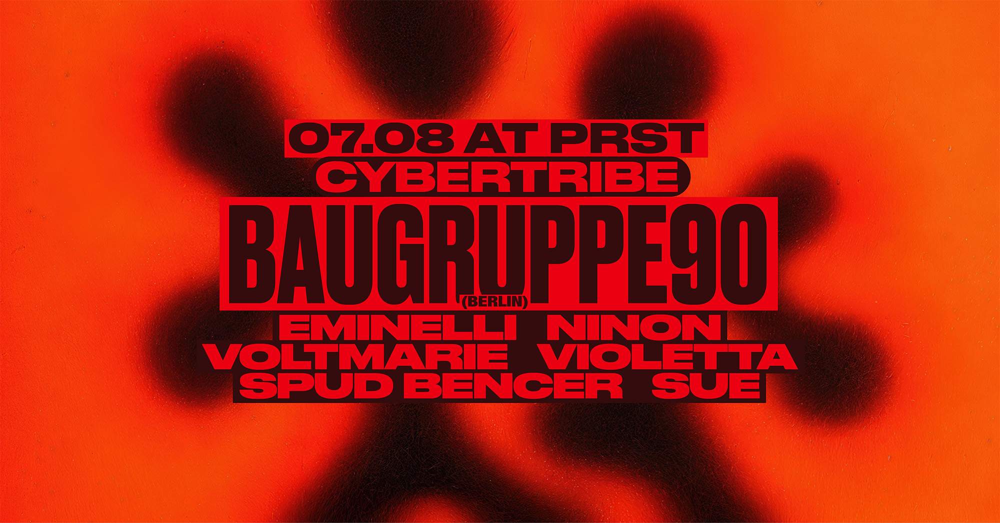 Cybertribe invites BAUGRUPPE90 [BLN] am 7. August 2026 @ Praterstrasse / PRST.