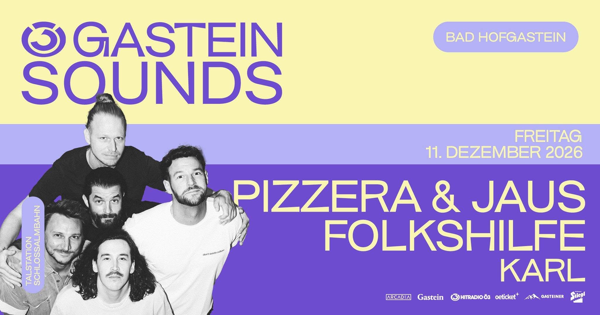Ö3 Gastein Sounds - Freitag am 11. December 2026 @ Talstation Schlossalmbahn.
