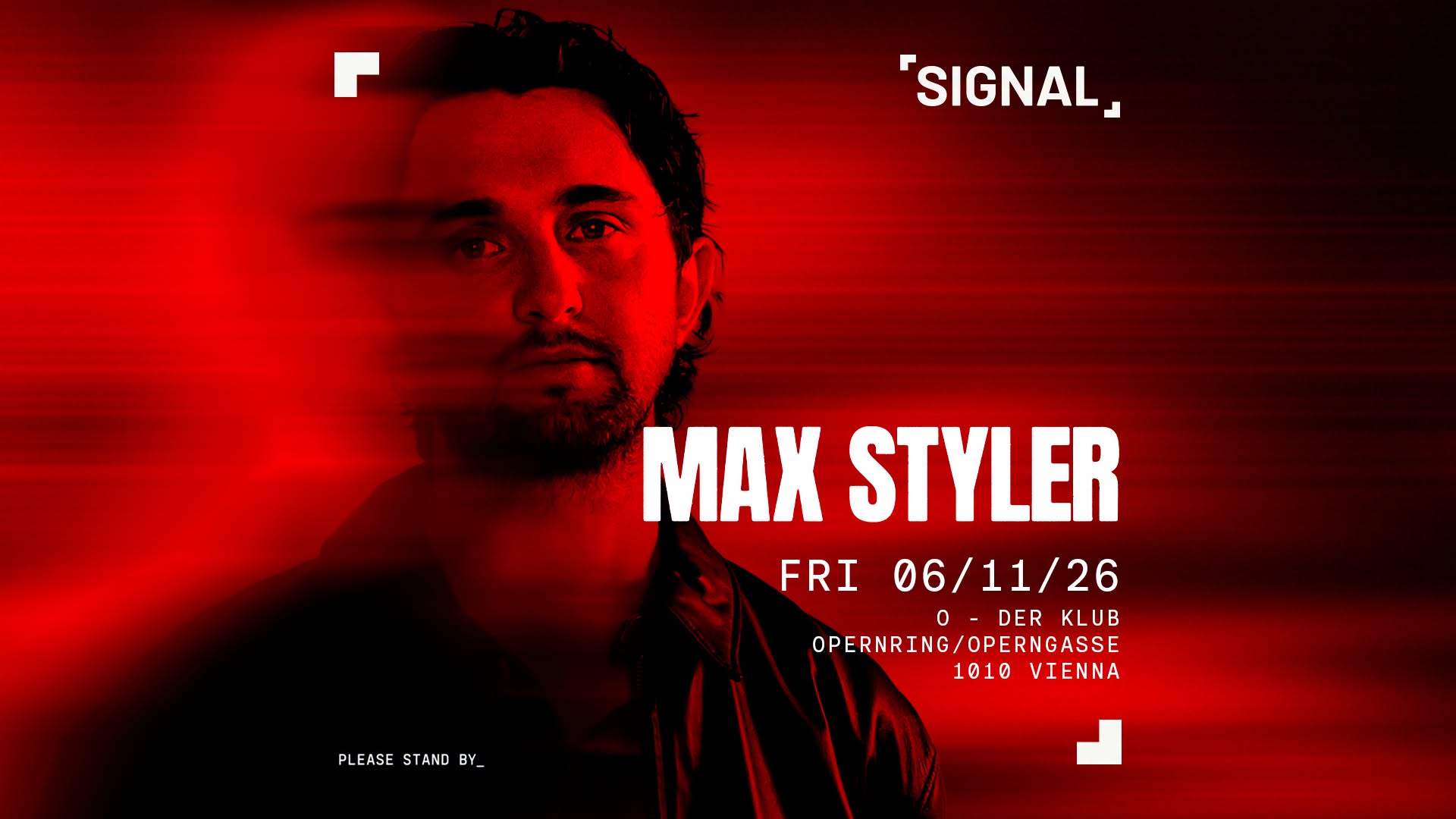 SIGNAL presents MAX STYLER am 6. November 2026 @ O - Der Klub.