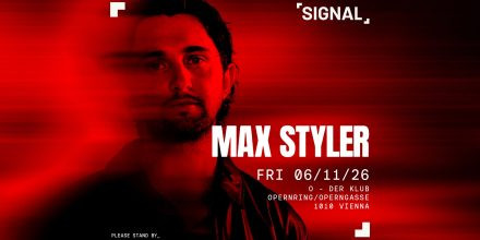 SIGNAL presents MAX STYLER
