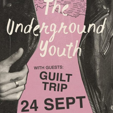 THE UNDERGROUND YOUTH & GUILT TRIP