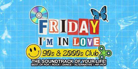 FRIDAY I’M IN LOVE
