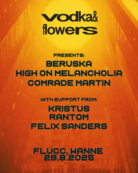 Vodka&Flowers am 29. August 2025 @ Flucc. Vodka&Flowers am 29. August 2025 @ Flucc.