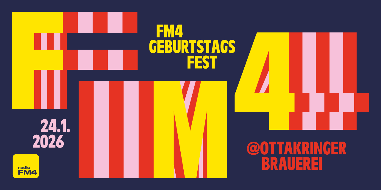 FM4 Geburtstagsfest 2026 am 24. January 2026 @ Ottakringer Brauerei.