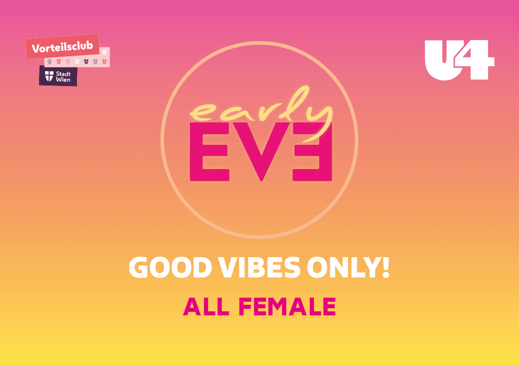 Early Eve am 14. November 2025 @ U4 Vienna. Early Eve am 14. November 2025 @ U4 Vienna.