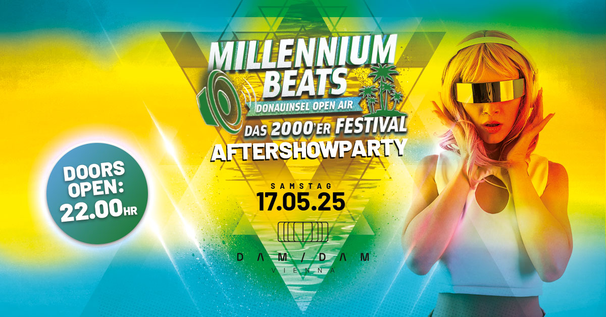 Offizielle Aftershowparty - Millenium Beats am 17. May 2025 @ DAM / DAM.