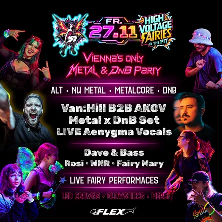 High Voltage Fairies in the Pit am 27. November 2026 @ Flex.