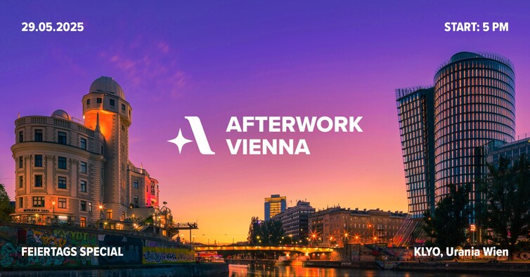 Afterwork Vienna am 29. May 2025 @ Klyo Wien. Afterwork Vienna am 29. May 2025 @ Klyo Wien.