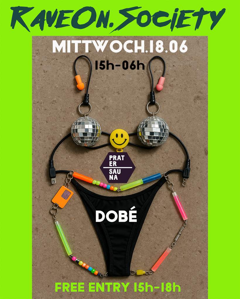 DOBE x RaveOnSociety am 18. June 2025 @ Pratersauna. DOBE x RaveOnSociety am 18. June 2025 @ Pratersauna.
