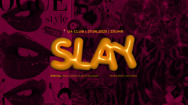Slay am 27. June 2025 @ U4. Slay am 27. June 2025 @ U4.